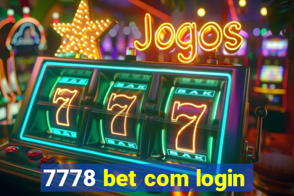 7778 bet com login